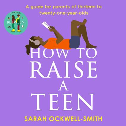 How to Raise a Teen