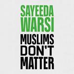 Muslims Don't Matter