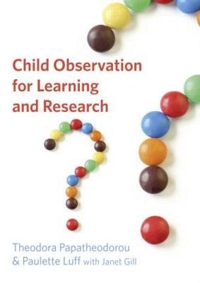 Child Observation for Learning and Research - Theodora Papatheodorou,Paulette Luff,Janet Gill - cover