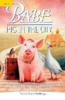 Level 2: Babe-Pig in the City Book and CD Pack - George Miller,Judy Morris,Mark Lamprell - cover