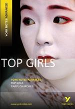 Top Girls: York Notes Advanced everything you need to catch up, study and prepare for and 2023 and 2024 exams and assessments