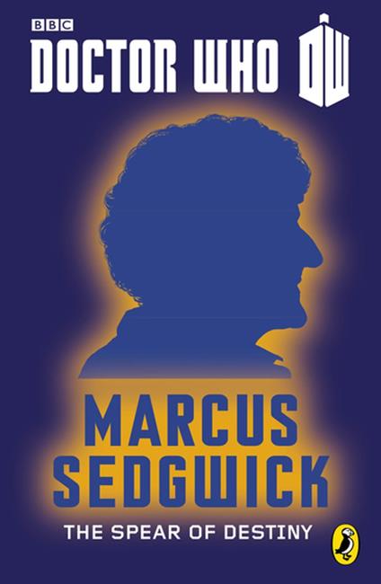 Doctor Who: The Spear of Destiny - Marcus Sedgwick - ebook