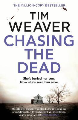 Chasing the Dead: The gripping thriller from the bestselling author of No One Home - Tim Weaver - cover