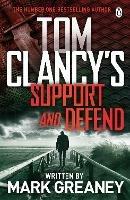 Tom Clancy's Support and Defend - Mark Greaney - cover