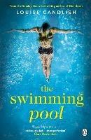 The Swimming Pool: From the author of ITV’s Our House starring Martin Compston and Tuppence Middleton - Louise Candlish - cover
