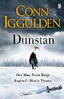 Dunstan: One Man. Seven Kings. England's Bloody Throne. - Conn Iggulden - cover