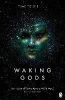 Waking Gods: Themis Files Book 2 - Sylvain Neuvel - cover