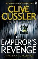 The Emperor's Revenge: Oregon Files #11 - Clive Cussler,Boyd Morrison - cover