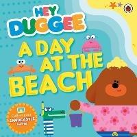 Hey Duggee: A Day at The Beach - Hey Duggee - cover