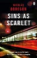 Sins As Scarlet: 'In the heady tradition of Raymond Chandler and Michael Connelly' A. J. Finn, bestselling author of The Woman in the Window - Nicolas Obregon - cover