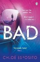 Bad: A gripping, dark and outrageously funny thriller