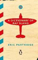 A Dictionary of RAF Slang - Eric Partridge - cover