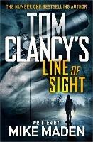 Tom Clancy's Line of Sight: THE INSPIRATION BEHIND THE THRILLING AMAZON PRIME SERIES JACK RYAN