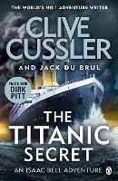 The Titanic Secret: Isaac Bell #11 - Clive Cussler,Jack du Brul - cover