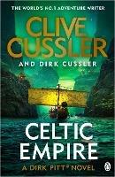 Celtic Empire: Dirk Pitt #25 - Clive Cussler,Dirk Cussler - cover