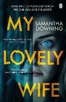 My Lovely Wife: The gripping Richard & Judy thriller that will give you chills this winter - Samantha Downing - cover