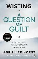A Question of Guilt: The heart-pounding novel from the No. 1 bestseller now a major BBC4 show - Jørn Lier Horst - cover