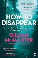 How to Disappear: The gripping psychological thriller with an ending that will take your breath away - Gillian McAllister - cover