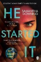 He Started It: The gripping Sunday Times Top 10 bestselling psychological thriller - Samantha Downing - cover