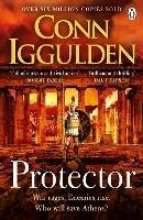 Protector: The Sunday Times bestseller that 'Bring[s] the Greco-Persian Wars to life in brilliant detail. Thrilling' DAILY EXPRESS - Conn Iggulden - cover