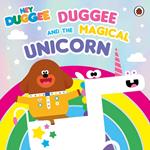 Hey Duggee: Duggee and the Magical Unicorn