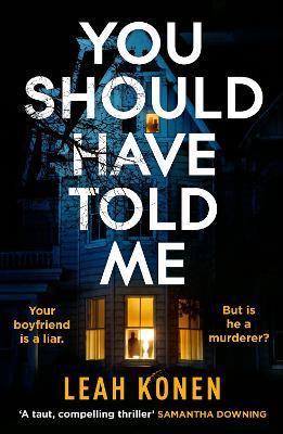 You Should Have Told Me: The gripping new psychological thriller that will hook you from the first page - Leah Konen - cover