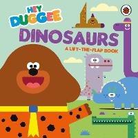 Hey Duggee: Dinosaurs: A Lift-the-Flap Book - Hey Duggee - cover