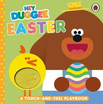 Hey Duggee: Easter: A Touch-and-Feel Playbook - Hey Duggee - cover