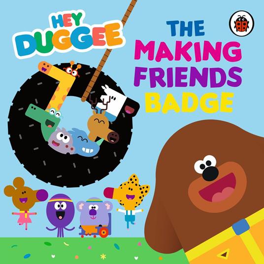 Hey Duggee: The Making Friends Badge - Hey Duggee - ebook