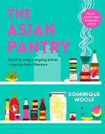 The Asian Pantry: Quick & easy, everyday dishes using big Asian flavours