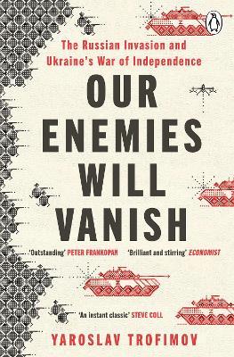 Our Enemies will Vanish - Yaroslav Trofimov - cover