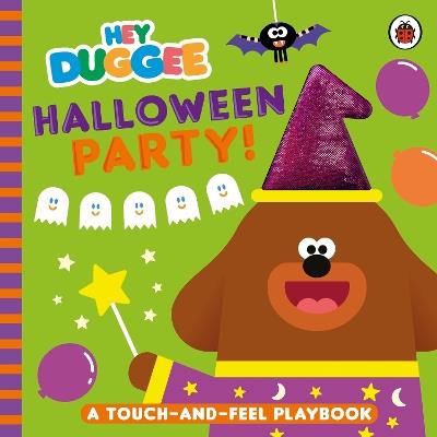 Hey Duggee: Halloween Party!: A Touch-and-Feel Playbook - Hey Duggee - cover