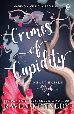 Crimes of Cupidity: The sizzling romance from the bestselling author of The Plated Prisoner series - Raven Kennedy - cover