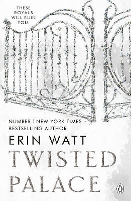 Twisted Palace: The sizzling third instalment in The Royals series by the New York Times bestseller - Erin Watt - cover