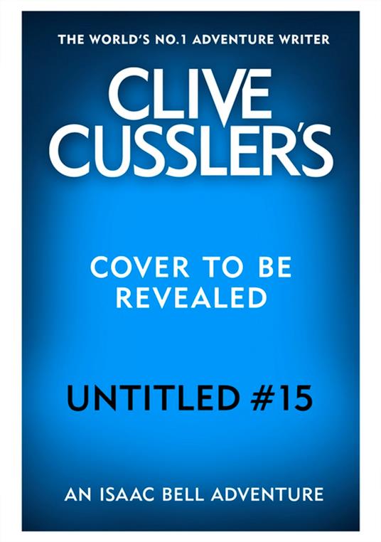 Untitled Cussler - Isaac Bell #15