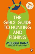 The Girls' Guide to Hunting and Fishing