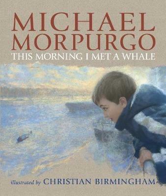 This Morning I Met a Whale - Michael Morpurgo - cover