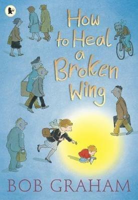 How to Heal a Broken Wing - Bob Graham - cover