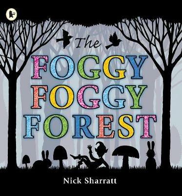 The Foggy, Foggy Forest - Nick Sharratt - cover