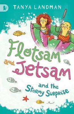 Flotsam and Jetsam and the Stormy Surprise - Tanya Landman - cover