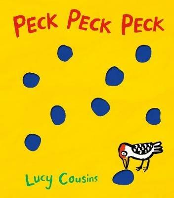 Peck Peck Peck - Lucy Cousins - cover