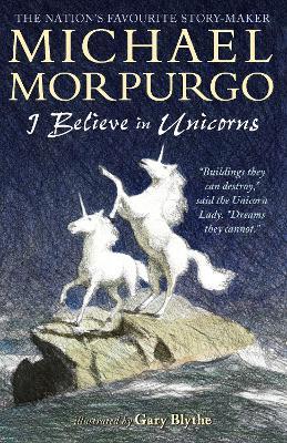 I Believe in Unicorns - Michael Morpurgo - cover