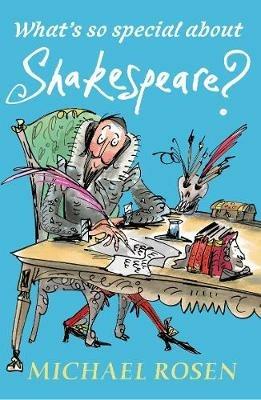 What's So Special About Shakespeare? - Michael Rosen - cover
