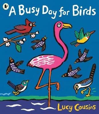 A Busy Day for Birds - Lucy Cousins - cover