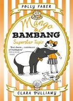 Mango & Bambang: Superstar Tapir (Book Four)