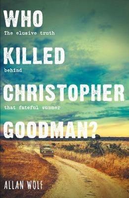 Who Killed Christopher Goodman?: Based on a True Crime - Allan Wolf - cover