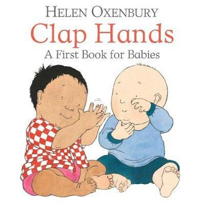 Clap Hands: A First Book for Babies - Helen Oxenbury - cover