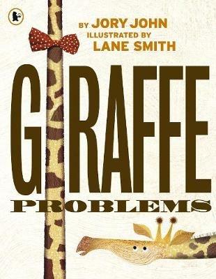 Giraffe Problems - Jory John - cover