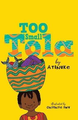 Too Small Tola - Atinuke - cover