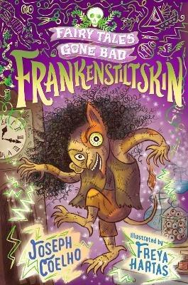 Frankenstiltskin: Fairy Tales Gone Bad - Joseph Coelho - cover